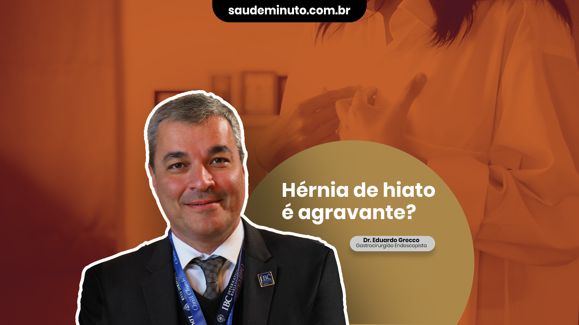 ESPECIAL REFLUXO – Hérnia de hiato pode ser agravante para a doença?