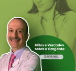 Mitos e Verdades sobre a garganta