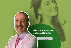 Mitos e Verdades sobre ouvido com Dr. Jamal Azzam