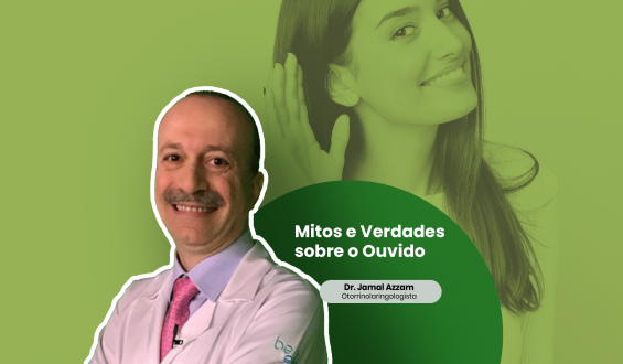 Mitos e Verdades sobre ouvido com Dr. Jamal Azzam
