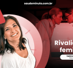 Divã Saúde Minuto | Rivalidade Feminina