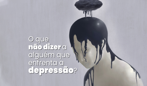 O que não dizer a alguém que enfrenta a depressão?