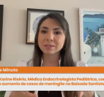 Dra. Karine Risério explica os riscos e prevenção da meningite