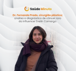 Dr. Fernando Almeida Prado explica câncer raro associado à prótese de silicone após caso de Evelin Camargo