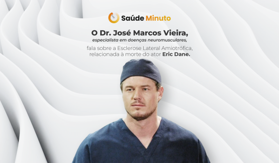 Esclerose Lateral Amiotrófica: especialista explica sintomas, evolução e avanços no tratamento