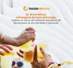 O consumo de álcool no Carnaval pode afetar a saúde dos rins?