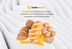 Acrilamida: Entenda como evitar substância com potencial cancerígeno no preparo de batatas e pães