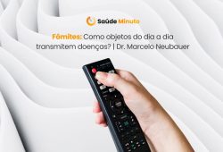Fômites: Como objetos do dia a dia transmitem doenças? | Dr. Marcelo Neubauer